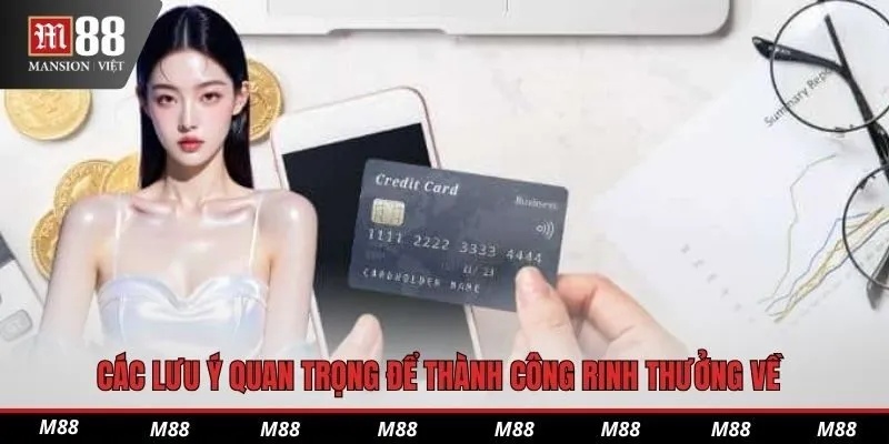 Các lưu ý quan trọng để thành công rinh thưởng về