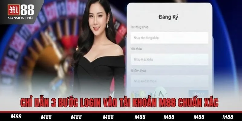 Chỉ dẫn 3 bước login vào tài khoản M88 chuẩn xác