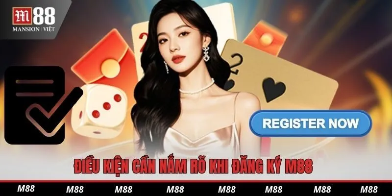 Điều kiện cần nắm rõ khi đăng ký M88