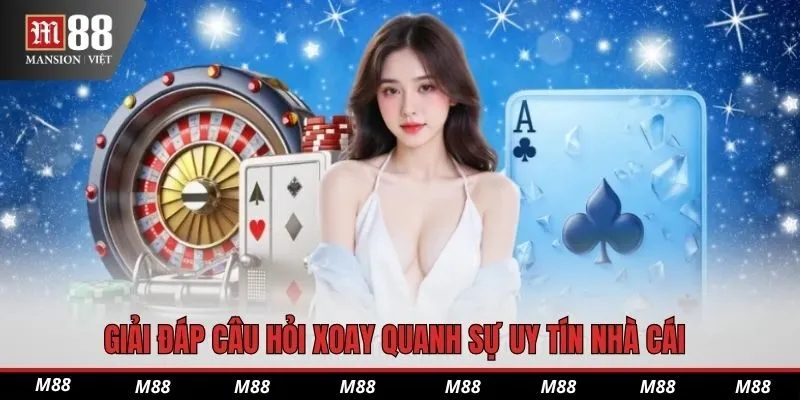 Giải đáp câu hỏi xoay quanh sự uy tín nhà cái