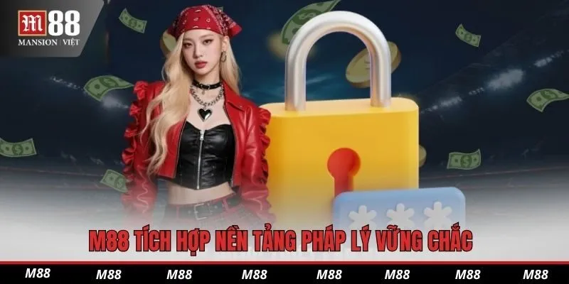 M88 tích hợp nền tảng pháp lý vững chắc