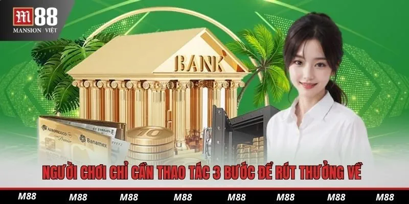 Người chơi chỉ cần thao tác 3 bước để rút thưởng về