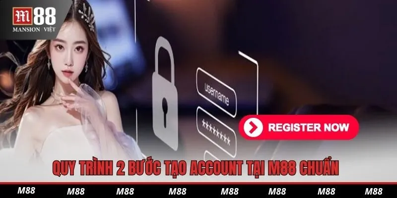 Quy trình 2 bước tạo account tại M88 chuẩn
