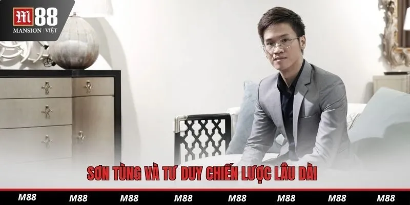 Sơn Tùng và tư duy chiến lược lâu dài