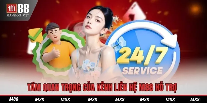 Tầm quan trọng của kênh liên hệ M88 hỗ trợ