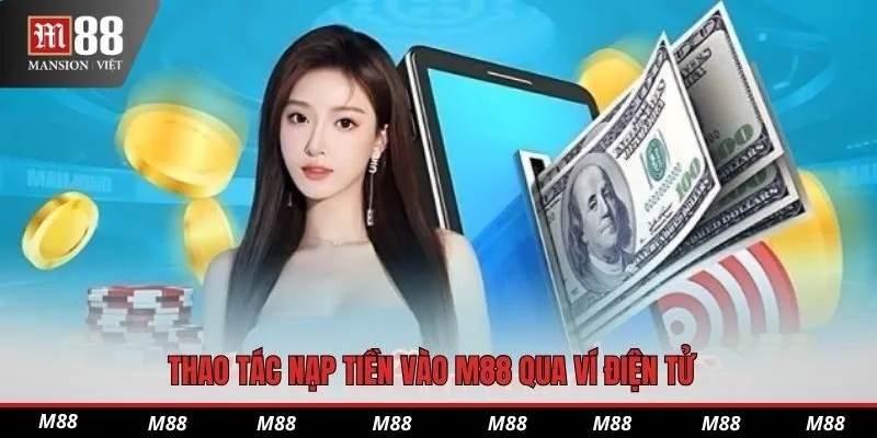 Thao tác nạp tiền vào M88 qua ví điện tử
